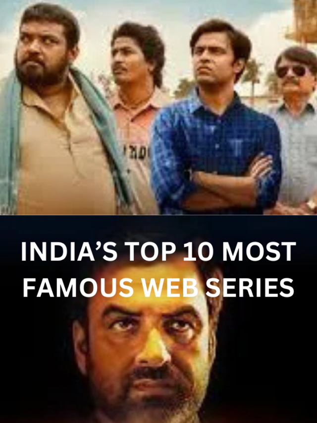 INDIA’S TOP 10 MOST FAMOUS WEB SERIES